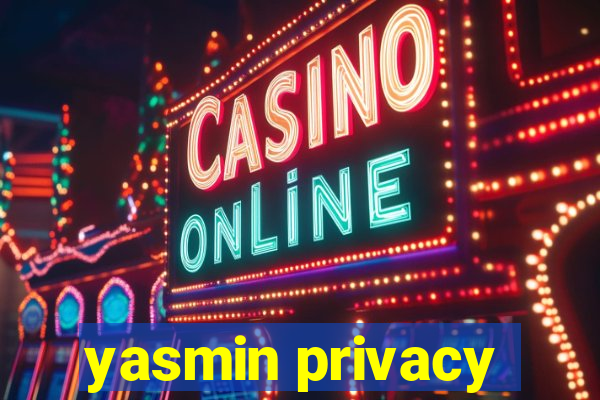 yasmin privacy